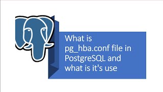 Part 9 - PostgreSQL : What is pg_hba.conf file in PostgreSQL.