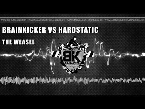 Brainkicker Vs Hardstatic - The Weasel