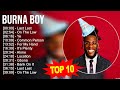 B u r n a B o y Greatest Hits ~ Top 100 Artists To Listen in 2022 & 2023