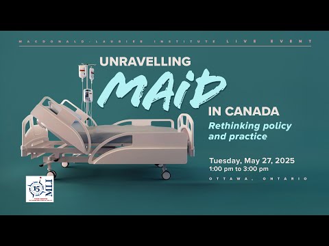 Unravelling MAiD in Canada: Rethinking policy and practice Unravelling MAiD in Canada: Rethinking policy and practice