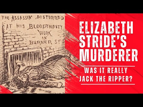 Was Elizabeth Stride REALLY A Victim Of Jack The Ripper?