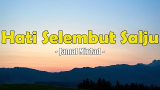 Download lagu Jamal Mirdad - Hati Selembut Salju Lirik mp3