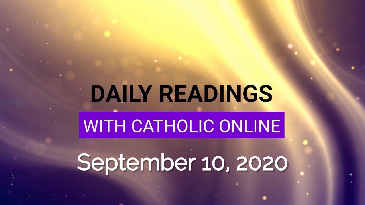 Catholic Daily Mass Reading Thursday 10th September 2020 Catholic Daily Mass Reading Thursday 10th September 2020