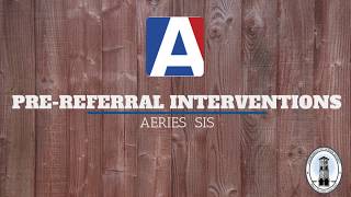 Pre Referral Interventions in Aeries
