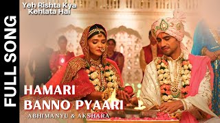 Hamari Banno Pyaari Song  Yeh Rishta Kya Kehlata H