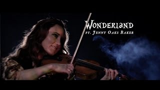 Wonderland by TREN ft. Jenny Oaks Baker (Original Tribute to Alice Through the Looking Glass)