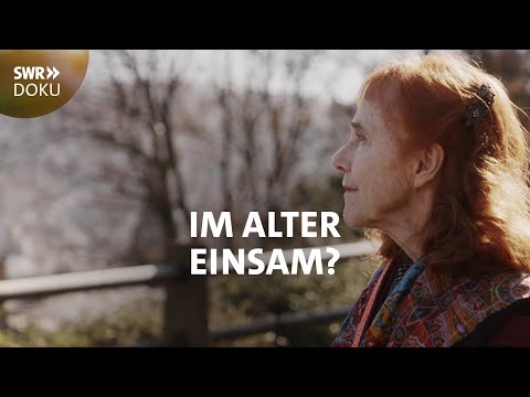 Im Alter einsam? Muss nicht sein | SWR Doku