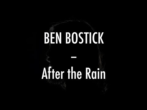 Ben Bostick - After the Rain - Lyrics