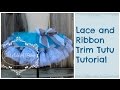 HOW TO: Make a Lace and Ribbon Trim Tutu by ...