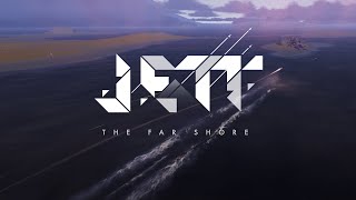 Jett: The Far Shore video 1