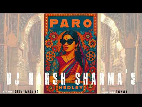 Paro Medley ( Jhol X Maand X Zara Zara X Sajdey X Dusk Dawn) Ft. Aishani & Laxay - @DJHARSHSHARMA 