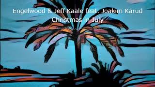 Christmas in July-Engelwood &amp; Jeff Kaale feat. Joakim Karud__No Copyright Music