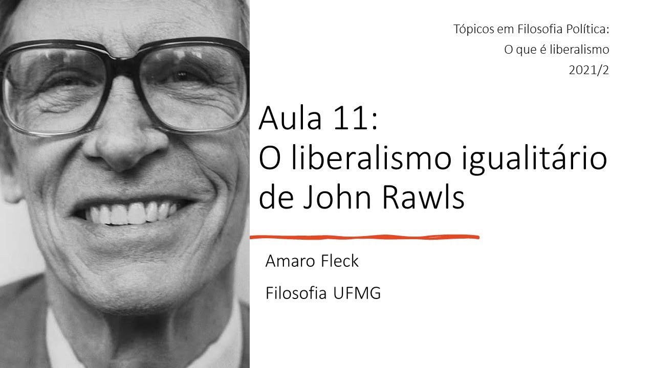 Aula 11: O liberalismo igualitário de John Rawls