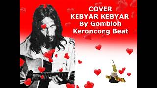 Download lagu Cover KEBYAR KEBYAR by Gombloh Keroncong Beat mp3