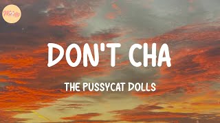 The Pussycat Dolls - Don&#39;t Cha (Lyrics)