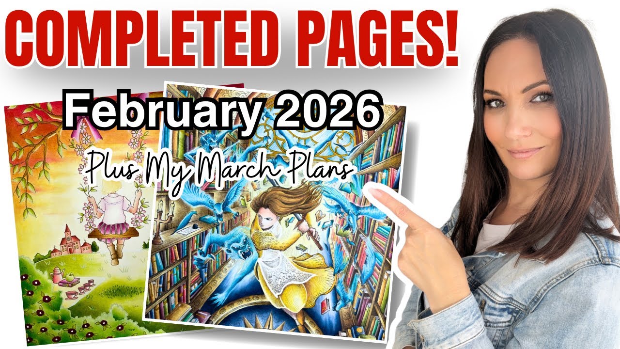 What I Coloured in FEBRUARY 2026 + My MARCH Plans | Adult Colouring Completed Pages