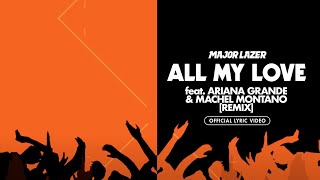 Major Lazer & Ariana Grande & Machel Montano - All My Love (Remix) (Lyrics)