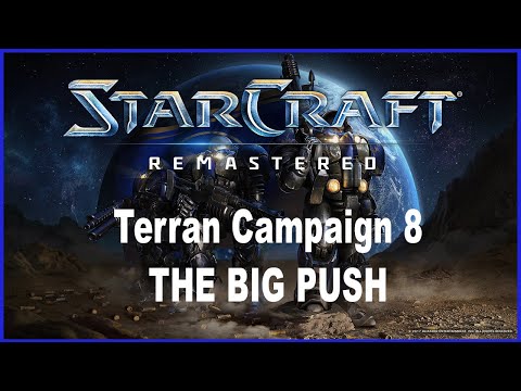 Let's Play StarCraft Remastered - Terran Campaign Mission 8: The Big Push