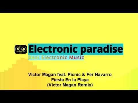 Victor Magan feat. Picnic & Fer Navarro - Fiesta En la Playa (Victor Magan Remix)