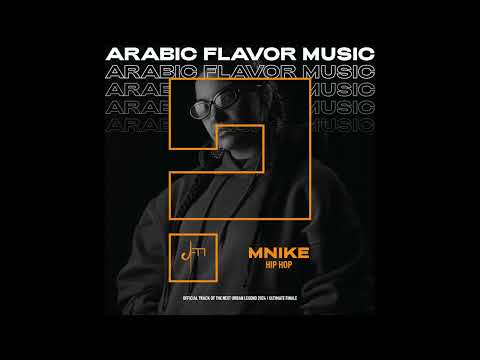 Arabic Flavor Music - Mnike (HIP-HOP) / Next Urban Legend 2024 Ultimate Final