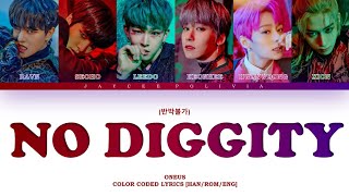 Download lagu ONEUS 'NO DIGGITY' Color coded lyrics (Han/Rom/Eng) mp3