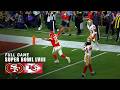 One Of The Most INTENSE Super Bowls Ever 49ers Vs Chiefs Full Game Super Bowl 58
