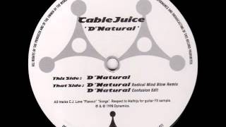 Cablejuice - D'Natural (Confusion Edit)