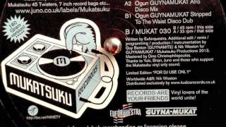 Guynamukat - Ogun (Afro Disco Mix)