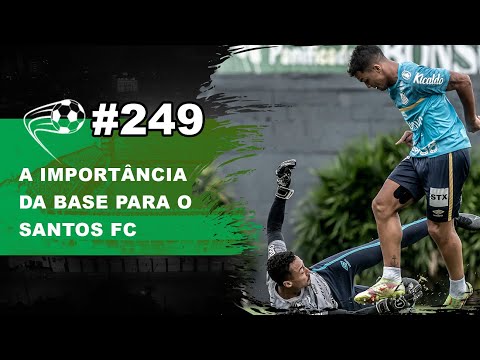 A IMPORTÂNCIA DA BASE PARA O SANTOS FC