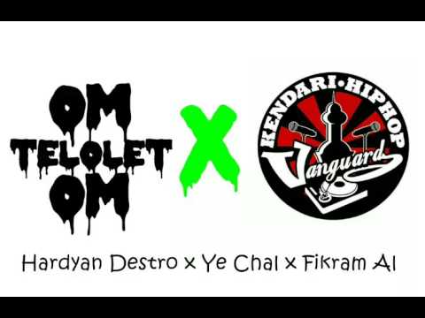Hardyan Destro x Ye Chal x Fikram Al - OM TELOLET OM (Prod.By Hardyan Destro)