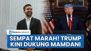 Sempat Marah New York Dipimpin Muslim, Trump Kini Doakan Mamdani Sukses Jadi Wali Kota: Kita Bantu