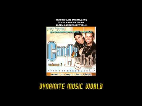 Mujhe Tum Milgaye - Sanjay Jodha - Candle Light Vol.2