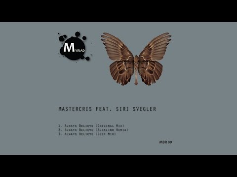 [MBR09] Mastercris feat. Siri Svegler - Always Believe (Original Mix) [Myriad Black Records]