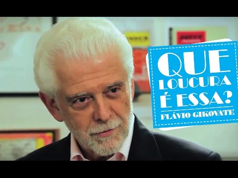 "Que Loucura É Essa?" | Flávio Gikovate