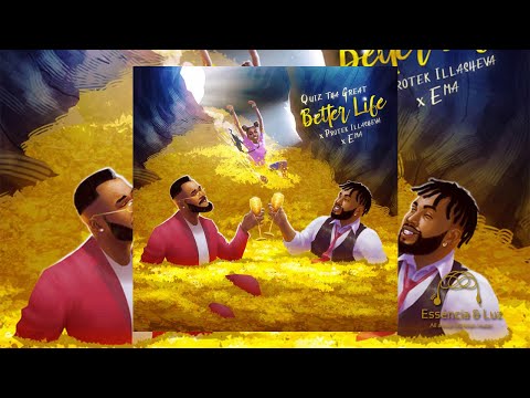 Quiz Tha Great - Better Life ft. Protek Illasheva ,EMA