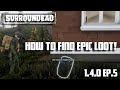 How to find Epic loot - Surroundead 1.4.0 Apocalypse