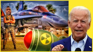 King Biden Says We Need F 15's And Nuclear Weapons Our Response
