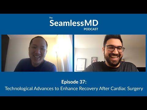 SeamlessMD Ep. 37 - Technological advances to enhance recovery after cardiac surgery