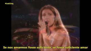 Celine Dion - S&#39;il Suffisait D&#39;aimer LIVE Legendado PT-BR