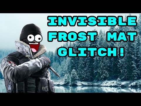 INVISIBLE FROST MAT GLITCH! (Rainbow six siege)