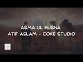 Asma ul Husna (The 99 names of Allah) - Atif Aslam - Coke Studio Pakistan - Coke Studio Special