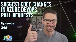 Suggest Code Changes in Azure DevOps Pull Requests (#265)