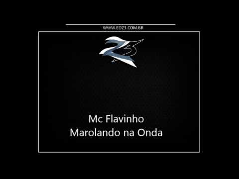 Mc Flavinho   Marolando na Onda DJ JUNINHO CZR