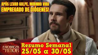 A Nobreza do Amor - 😍 Resumo Semanal da Novela A Nobreza do Amor de 25 a 30 de Maio!