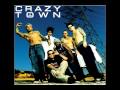 Crazy Town - Hurt You So Bad