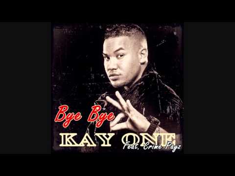 Kay One   Bye Bye Feat  Crime Payz