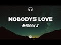 Lyrics 🎧: Maroon 5 – Nobody's Love
