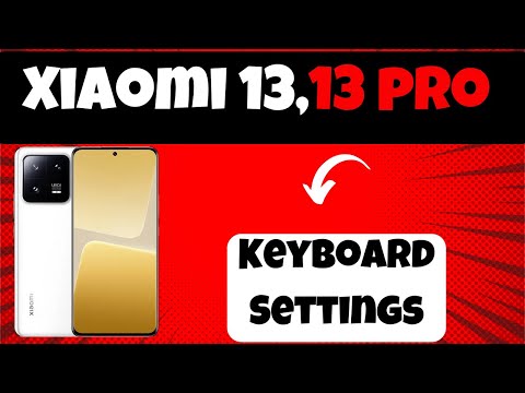 Xiaomi 13,13 pro Keyboard Settings | Keyboard Sound Settings
