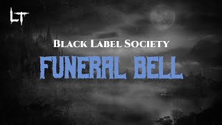 Black Label Society - Funeral Bell (Lyrics)