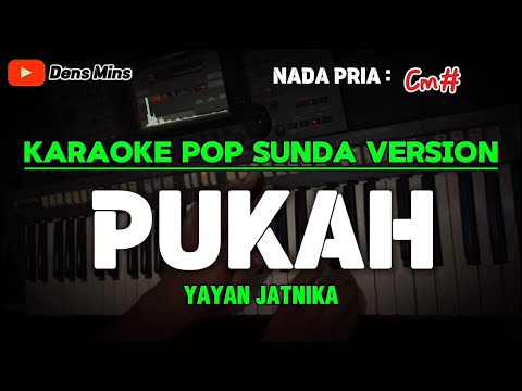 PUKAH ~ YAYAN JATNIKA || KARAOKE POP SUNDA VERSION - NADA PRIA